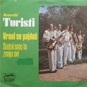 Ansambl Turisti - Vrnul Se Pajdaš / Sretni Smo To Znaju Svi flac