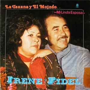 Irene Y Fidel - La Texana Y El Mojado / Mi Linda Esposa flac