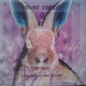Raver Rabbit - Häschen In Der Grube flac