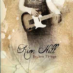 Kim Hill - Broken Things flac