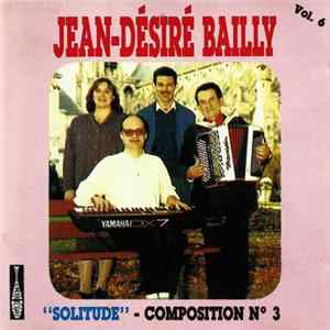Jean-Désiré Bailly - Vol. 6 : "Solitude" - Composition N°3 flac