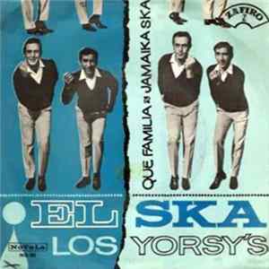 Los Yorsy's - Que Familia / Jamaica Ska flac