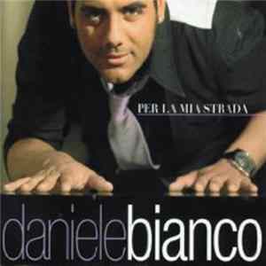Daniele Bianco - Per La Mia Strada flac