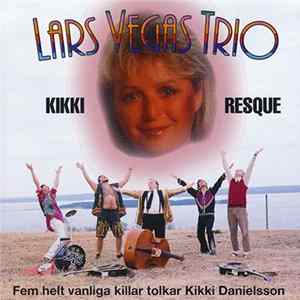 Lars Vegas Trio - Kikki Resque flac
