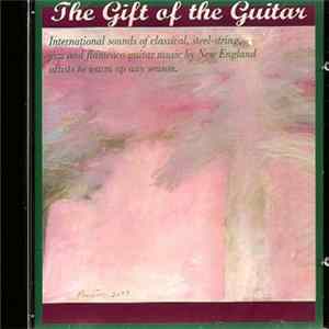 Various - The Gift Of The Guitar - International Guitar Music By New England Artists flac