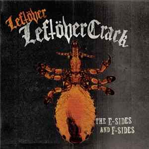 Leftöver Crack - Leftover Leftöver Crack: The E-Sides And F-Sides flac