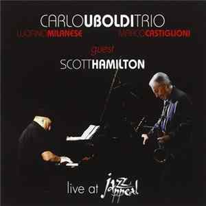 Carlo Uboldi Trio Guest Scott Hamilton - Live At Jazz Appeal flac