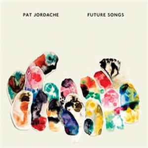 Pat Jordache - Future Songs flac