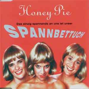 Honey Pie - Das Einzig Spannende An Uns Ist Unser Spannbettuch flac