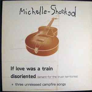 Michelle Shocked - If Love Was A Train flac