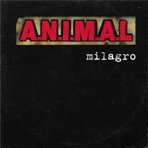 A.N.I.M.A.L. - Milagro flac