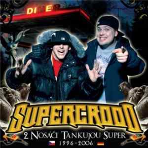 Supercrooo - 2 Nosáči Tankujou Super flac