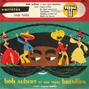 Bob Aubert Et Son Typic Brésilien - Bob Aubert Et Son Typic Brésilien flac