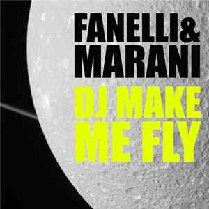 Fanelli & Marani - Dj Make Me Fly flac