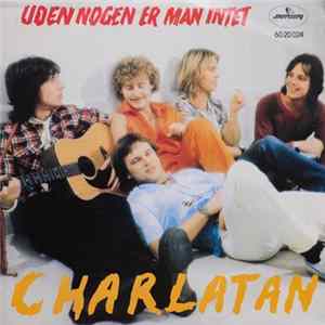 Charlatan - Uden Nogen Er Man Intet flac