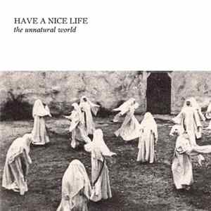 Have A Nice Life - The Unnatural World flac