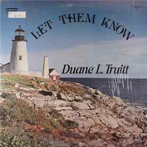 Duane L. Truitt - Let Them Know flac