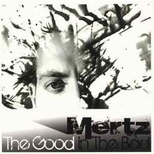 Mertz - The Good In The Bad flac