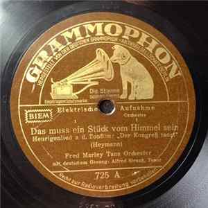 Fred Marley Tanz Orchester - Das Muss Ein Stück Vom Himmel Sein / Das Gibt's Nur Einmal flac