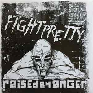 Fight Pretty - Raised By Anger flac