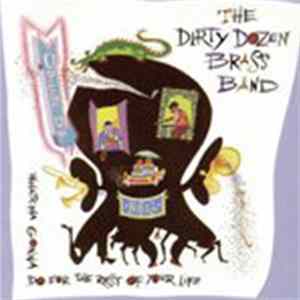 The Dirty Dozen Brass Band - Open Up (Whatcha Gonna Do For The Rest Of Your Life?) flac