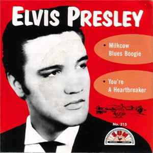 Elvis Presley, Scotty And Bill - Milkcow Blues Boogie / You're A Heartbreaker flac
