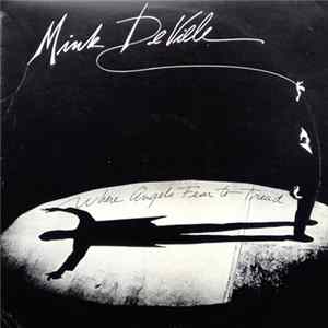 Mink DeVille - Where Angels Fear To Tread flac