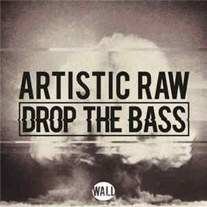 Artistic Raw - Drop The Bass flac