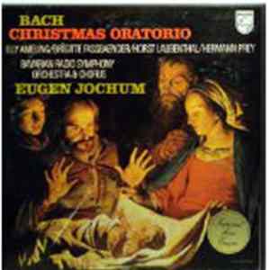 Bach - Eugen Jochum - Elly Ameling / Brigitte Fassbaender / Horst R. Laubenthal / Hermann Prey - Bavarian Radio Symphony Orchestra And Chorus - Christmas Oratorio flac