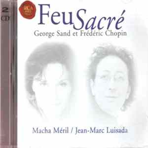 George Sand, Frédéric Chopin, Macha Méril, Jean-Marc Luisada - Feu Sacré flac