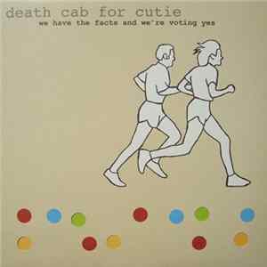Death Cab For Cutie - We Have The Facts And We're Voting Yes flac