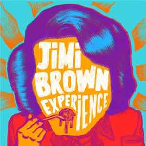Frederic d'Oelsnitz, Sébastien Chaumont, Selim Nini, Fabrice Bistoni, Laurent Sarrien, Jonathan Gritella, Tahina Razafindratsiva, Olivier Giraudo, Amaury Filliard - Jimi Brown Experience flac