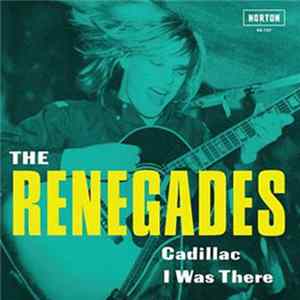 The Renegades - Cadillac / I Was There flac
