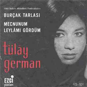 Tülây German - Burçak Tarlası / Mecnunum Leylâmı Gördüm flac