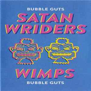 Satan Wriders / Wimps - Bubble Guts flac