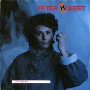 Peter Hubert - Jetzt Oder Nie flac