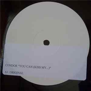 Condor - You Can (Kiss My...) flac