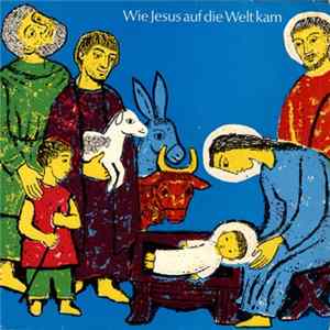 Unknown Artist - Wie Jesus Auf Die Welt Kam flac