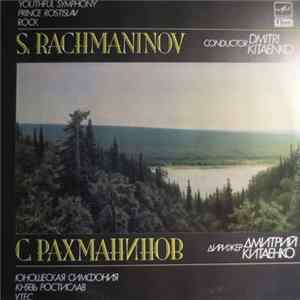 S. Rachmaninov - The Moscow Philharmonic Symphony Orchestra Conductor Dmitri Kitaenko - Youthful Symphony / Prince Rostislav / Rock flac