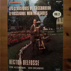 Hector Delfosse Son Accordéon Son Orchestre - Les Classiques De L'Accordéon - Le Rossignol Montmartrois - Vol. 2 flac