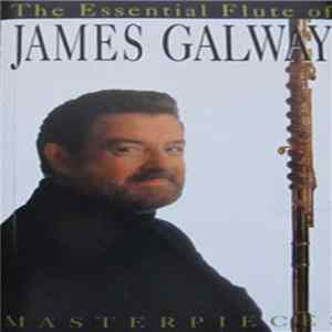 James Galway - Masterpieces: The Essential Flute Of James Galway flac