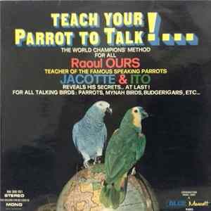 Raoul Ours - Teach Your Parrot To Talk!... flac
