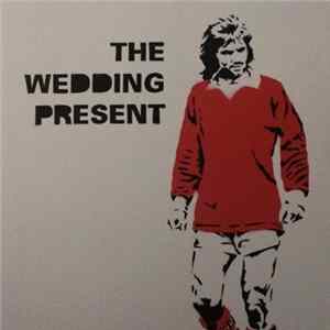 The Wedding Present - George Best 30 flac