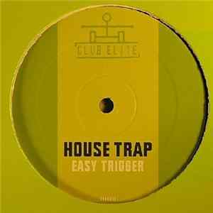 House Trap - Easy Trigger flac