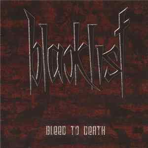 Blacklist - Bleed To Death flac