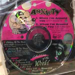 Anxiety / Children Of The World - When I'm Around You / Children Of The World flac