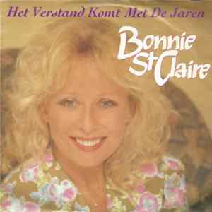 Bonnie St Claire - Het Verstand Komt Met De Jaren flac