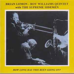 Brian Lemon - Roy Williams Quintet With The Supreme Sidemen - How Long Has This Been Going On? flac