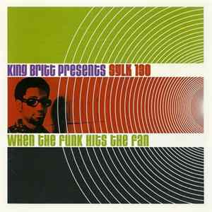 King Britt Presents Sylk 130 - When The Funk Hits The Fan flac