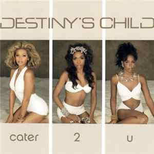 Destiny's Child - Cater 2 U flac
